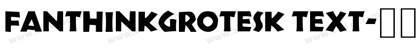 FanThinkGrotesk Text字体转换